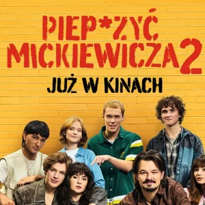 Tyle osób obejrzało „Piep*zyć Mickiewicza 2” w weekend po premierze. Liczby mówią same za siebie