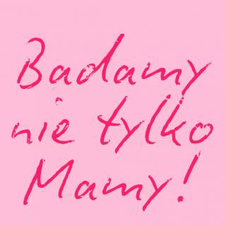 „Badamy nie tylko MAMY” - kobiety dla kobiet, zdrowie dla życia