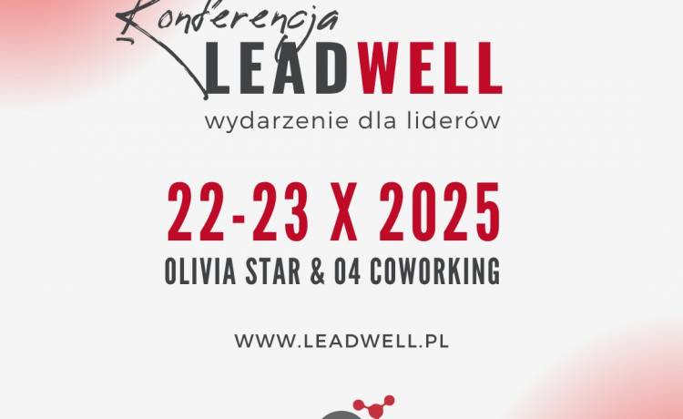 LeadWell 2025 – konferencja o prawdziwym przywództwie wraca do Gdańska 
