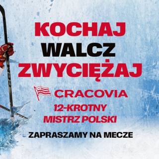Szukasz emocji na MAXXa?  Zobacz mecz hokeja COMARCH CRACOVIA vs. KH Energa Toruń!