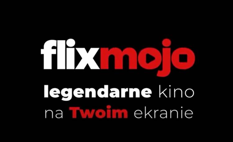 Flixmojo na polskim rynku! W ofercie platformy filmowe klasyki i kultowe seriale!                                                                           
