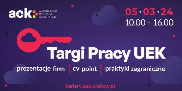 Rozpoczynasz karierę zawodową? Przyjdź na XXI Targi Pracy UEK!