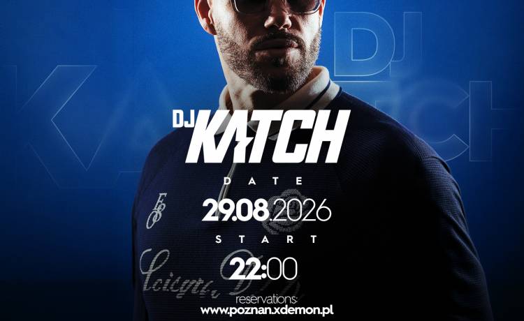 DJ KATCH zagra na żywo w X-Demonie w Poznaniu!
