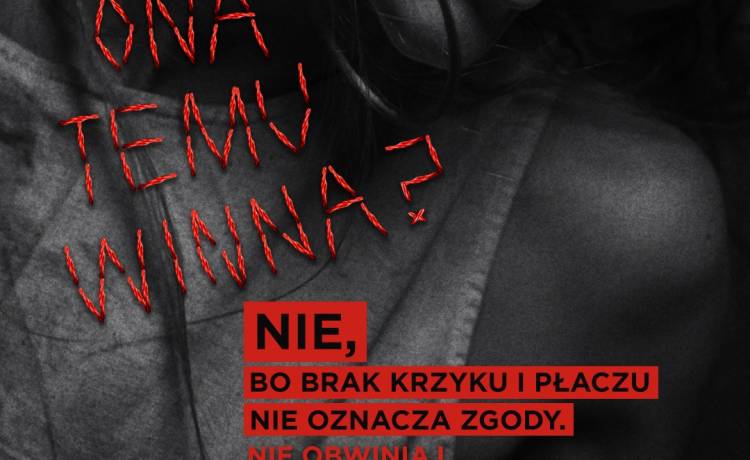 „Ona temu winna?” – wystartowała kampania społeczna Centrum Praw Kobiet i Opus B przeciwko stygmatyzacji ofiar przemocy seksualnej                                      