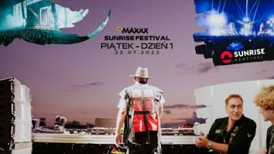 Sunrise Festival x RMF MAXXX - relacja, dzień 1 - 22.07.2022