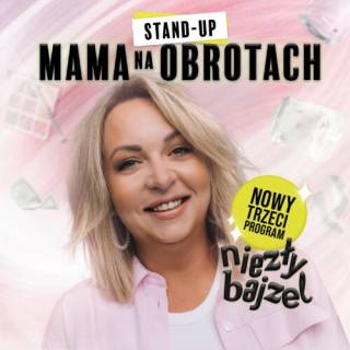 Mama na Obrotach przyjeżdża do Piły. Będzie „Niezły Bajzel”!