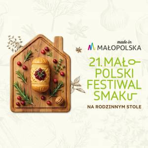 Smaki, które łączą. Emocje, które zostają. Rusza 21. Małopolski Festiwal Smaku. Na rodzinnym stole