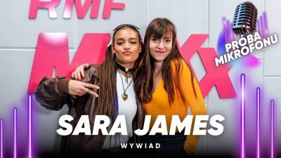 Sara James w RMF MAXX o współpracy ze Szczylem i dalszych planach!