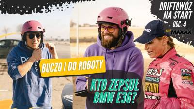 Buczo i Do Roboty w driftowozie! Kto zepsuł E36?
