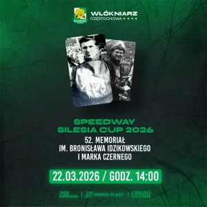 Speedway Silesia Cup 2026 - 52. Memoriał im. Bronisława Idzikowskiego i Marka Czernego