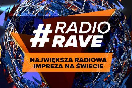 Już dziś startuje RADIO RAVE - największa radiowa impreza na świecie! Wystąpią Guetta, Garrix, Shulz, Gromee i wielu innych znakomitych artystów